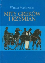 Mity Greków i Rzymian - Markowska Wanda