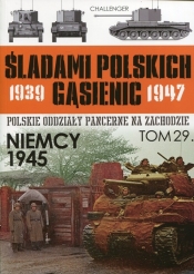 Śladami polskich gąsienic Tom 29 Niemcy 1945 - <br />