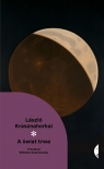 A świat trwa Krasznahorkai László