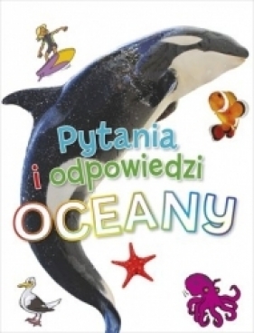 Pytania i odpowiedzi. Oceany - Opracowanie zbiorowe