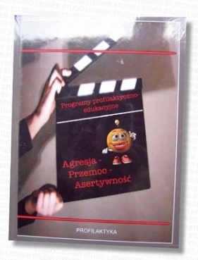 Agresja, przemoc, asertywność. Programy profilaktyczno-edukacyjne + DVD - Praca zbiorowa