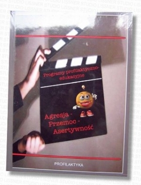 Agresja, przemoc, asertywność. Programy profilaktyczno-edukacyjne + DVD - Opracowanie zbiorowe