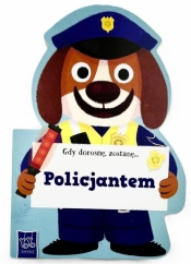 Gdy dorosnę, zostanę Policjantem - Opracowanie zbiorowe