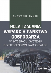 Rola i zadania państwa gospodarza w integracji systemu bezpieczeństwa narodowego - Sławomir Byłeń