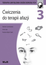 Ćwiczenia do terapii afazji cz. 3 - Mariola Czarnkowska, Lipa Anna, Wójcik-To Paulina 