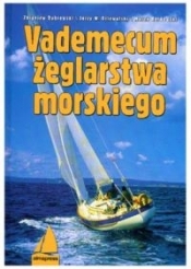 Vademecum żeglarstwa morskiego (Uszkodzona okładka) - Marek Berkowski, Jerzy W. Dziewulski, Zbigniew Dąbrowski
