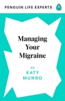 Managing Your Migraine Munro Katy