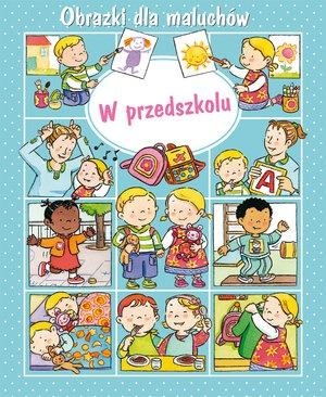 Obrazki dla maluchów. W przedszkolu w.2019