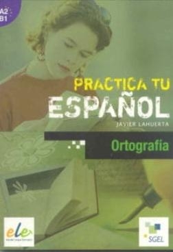 <img src='https://webimage.pl/pics/283/4/d9788497784283.jpg' style='height:440px' /> Practica tu espanol. Ortografia A2-B1