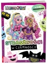 Mattel Monster High. Straszności w ciemności Opracowanie zbiorowe