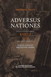 Adversus Nationes. Księgi I-II - Arnobiusz z Sicca