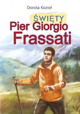 Święty Pier Giorgio Frassati - Dorota Kozioł