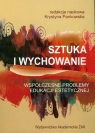 Sztuka i wychowanie Współczesne problemy edukacji estetycznej