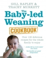 The Baby-led Weaning Cookbook Murkett Tracey,Rapley Gill