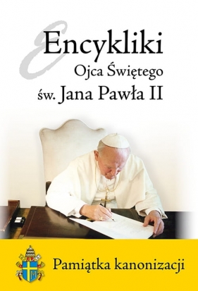 Encykliki Ojca Św. Jana Pawła II. Pamiątka Wielkiego Pontyfikatu - Jan Paweł II