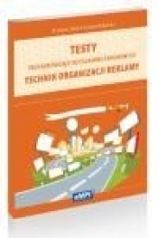 Technik organizacji reklamy. Testy przygotowujące do egzaminu zawodowego.