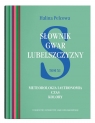 Słownik gwar Lubelszczyzny, t. 11: Meteorologia i astronomia. Czas. Kolory Pelcowa Halina