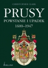 Prusy Powstanie i upadek 1600-1947