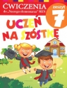 Uczeń na szóstkę. Ćwiczenia do `Naszego Elementarza` (MEN).  Zeszyt 7 dla klasy 1