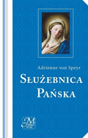 Służebnica Pańska - Adrienne von Speyr