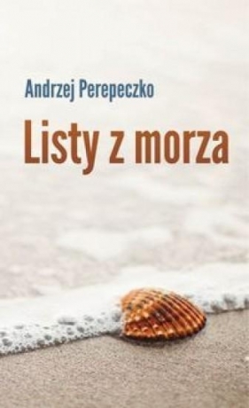 Listy z morza - Perepeczko Andrzej