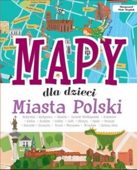 Mapy dla dzieci Miasta Polski - Jabłoński Janusz