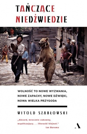 Tańczące niedźwiedzie (Uszkodzona okładka) - Witold Szabłowski