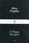 A Hippo Banquet Kingsley Mary