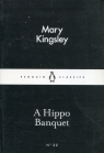 A Hippo Banquet Mary Kingsley