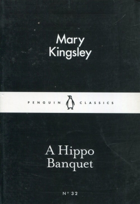A Hippo Banquet - Mary Kingsley