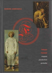 Felicjan Faleński tragizm, parabolizm, groteska