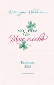 Kalendarz 2022 Mój dom Moje niebo - Katarzyna Olubińska