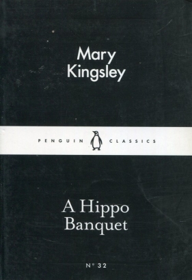 A Hippo Banquet - Kingsley Mary