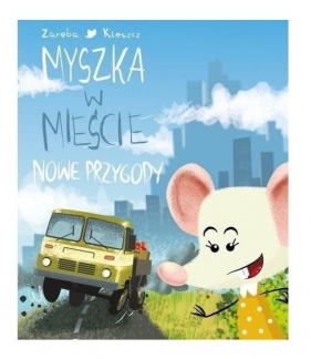 Myszka w mieście Nowe przygody - Wiesława Zaręba, Tomasz Kleszcz