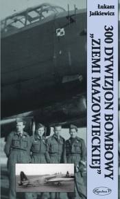 300 Dywizjon Bombowy ?Ziemi Mazowieckiej? - Łukasz Jaśkiewicz