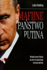 Mafijne państwo Putina Współczesna Rosja oczami brytyjskiego Harding Luke
