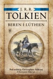 Beren i Lúthien. Pod redakcją Christophera Tolkiena - J.R.R. Tolkien