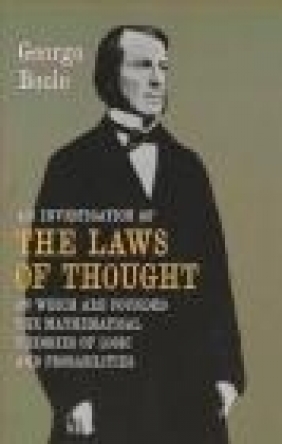 An Investigation of the Laws of Thought George Boole