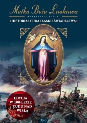 Matka Boża Łaskawa. Historia Cuda Łaski Świadectwa - Małgorzata Pabis