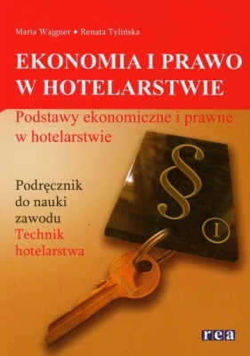 Ekonomia i prawo w hotelarstwie Podręcznik - Wajgner Maria, Tylińska Renata