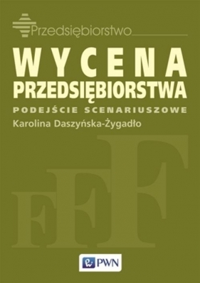 Wycena przedsiębiorstwa - Daszyńska-Żygadło Karolina