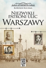 Niezwykli patroni ulic Warszawy Kordian Kuczma