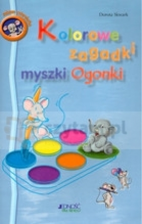 Kolorowe zagadki myszki Ogonki - Skwark Dorota