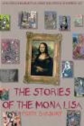 The Stories of the Mona Lisa Piotr Barsony