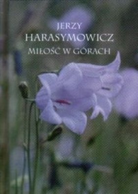 Miłość w górach - Harasymowicz Jerzy