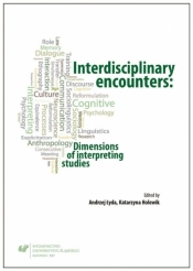 Interdisciplinary encounters - red. Katarzyna Holewik, Andrzej Łyda