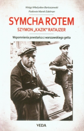 Wspomnienia powstańca z warszawskiego getta - Rotem Symcha