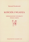 Kościół i władza ideologiczne dylematy Iwana Iljina Paradowski Ryszard