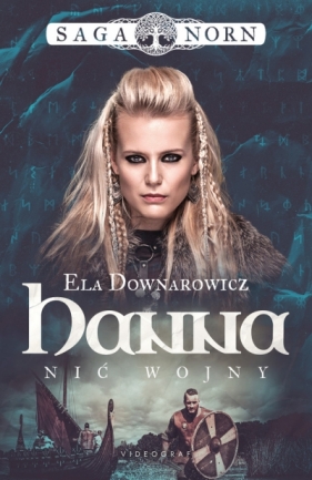 Hanna, nić wojny. Saga Norn. Tom 1 - Ela Downarowicz
