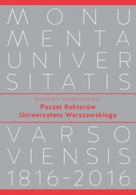 Poczet Rektorów Uniwersytetu Warszawskiego - Robert Gawkowski